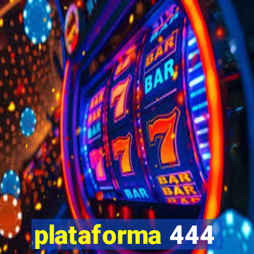 plataforma 444